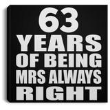 63rd Anniversary 63 Years of Being Mrs Always Right - Canvas Square