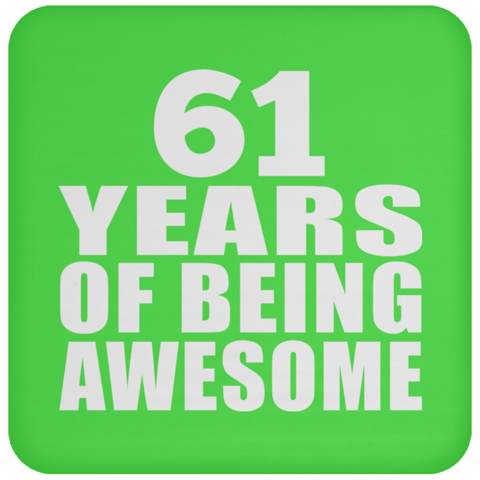 61st Birthday 61 Years Of Being Awesome - Drink Coaster