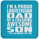 Proud Logistician Dad Of Awesome Son - Drink Coaster