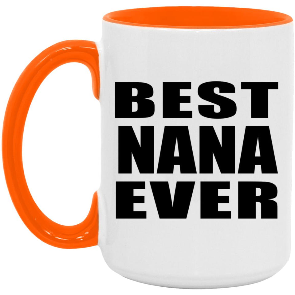 Best Nana Ever - 15oz Accent Mug Orange