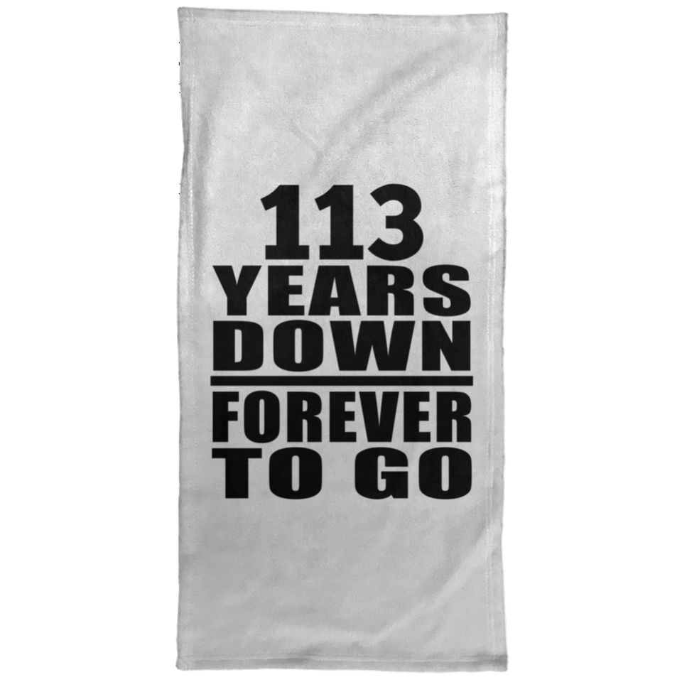 113th Anniversary 113 Years Down Forever to Go - Hand Towel
