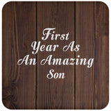 First Year As An Amazing Son - Drink Coaster D