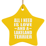 All I Need Is Love And A Lakeland Terrier - Star Ornament