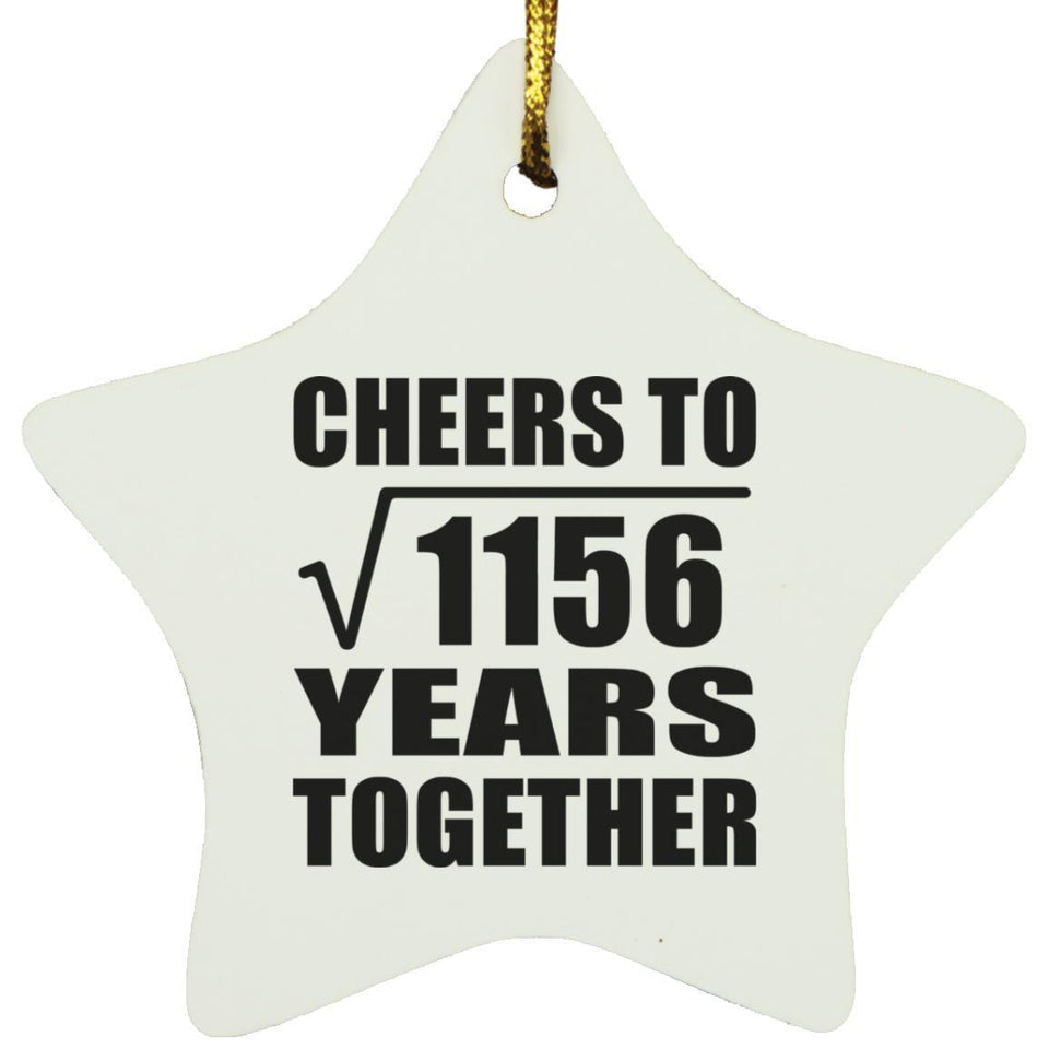 34th Anniversary Cheers To Square Root of 1156 Years Together - Star Ornament