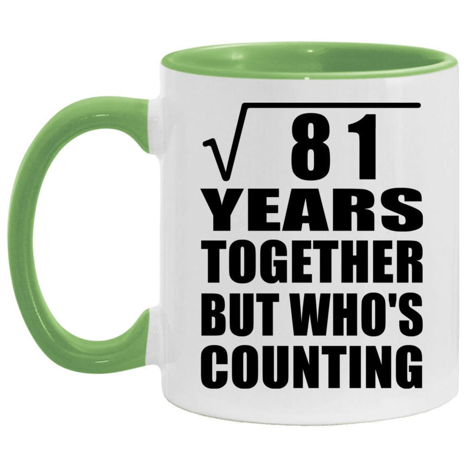 9th Anniversary Square Root of 81 Years Who's Counting - 11oz Accent Mug Green