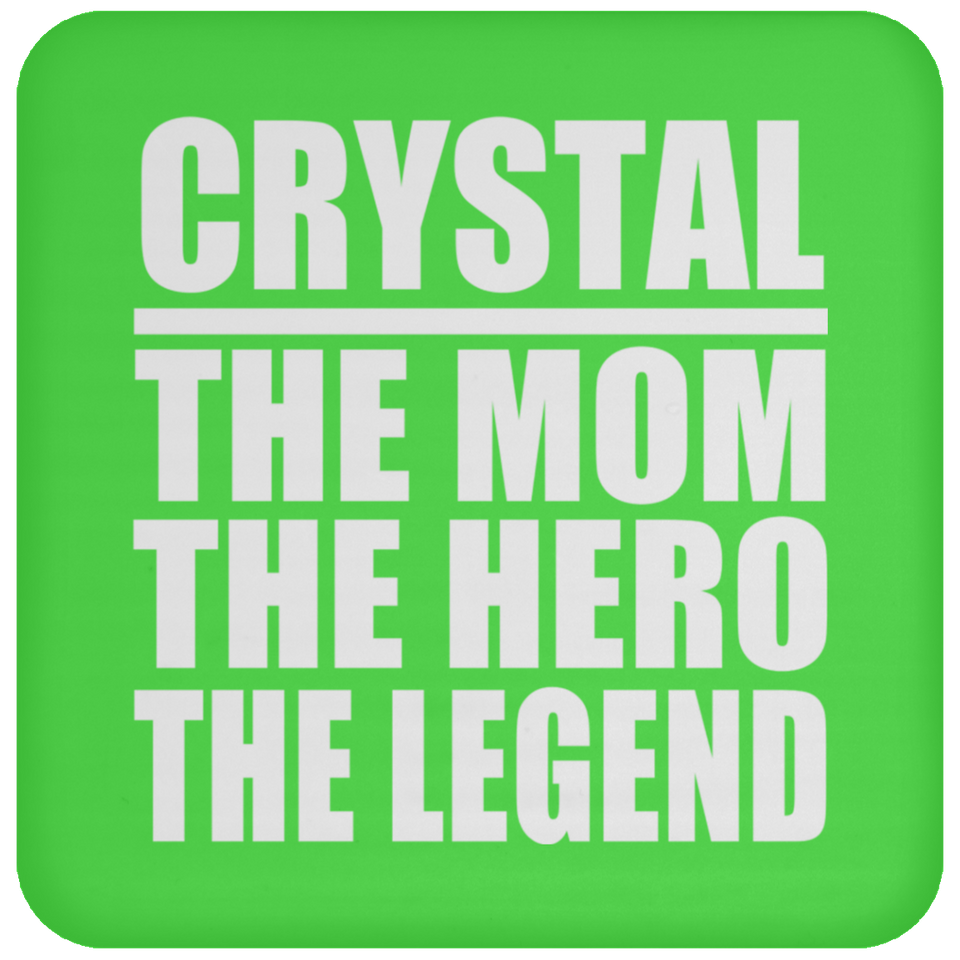 Crystal The Mom The Hero The Legend - Drink Coaster