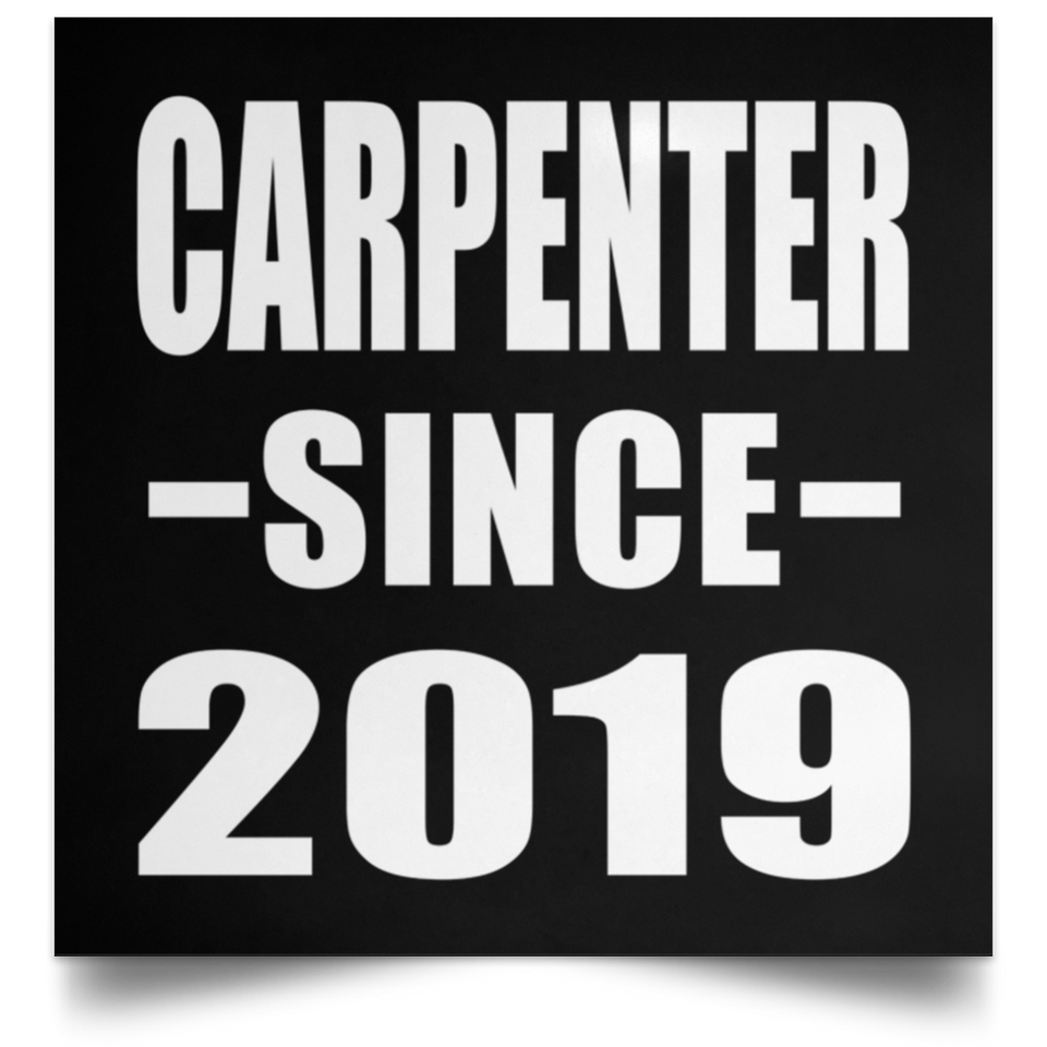 Carpenter Since 2019 - Poster Square