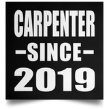 Carpenter Since 2019 - Poster Square