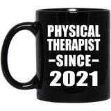 Physical Therapist Since 2021 - 11oz Coffee Mug Black