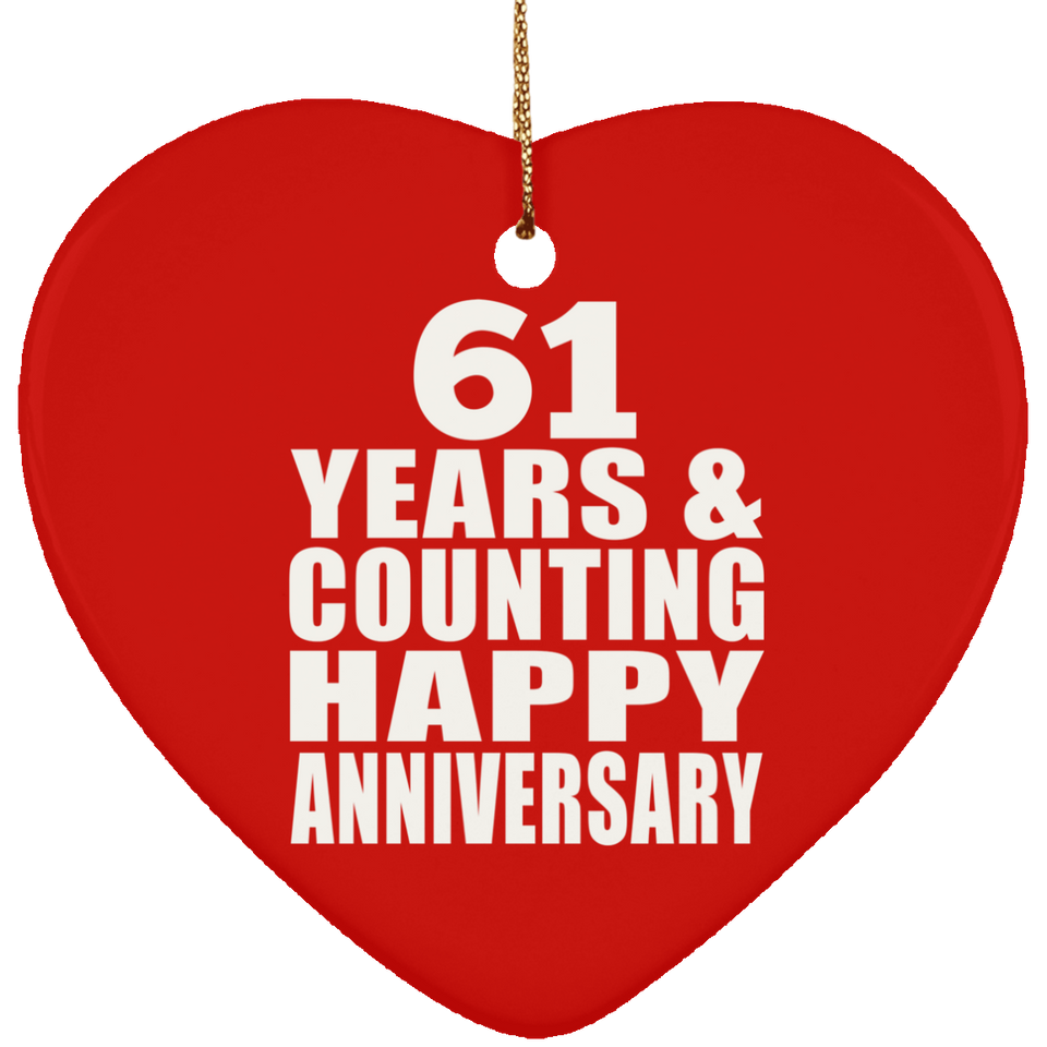 Happy 61st Anniversary 61 Years & Counting - Heart Ornament