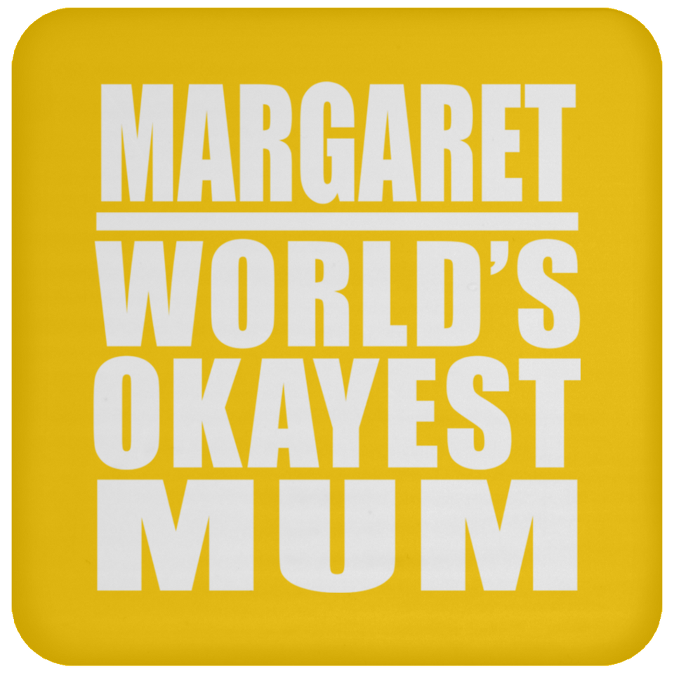 Margaret World's Okayest Mum - Drink Coaster