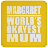 Margaret World's Okayest Mum - Drink Coaster