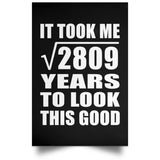 53rd Birthday Took Square Root of 2809 Years To Look Good - Poster Portrait
