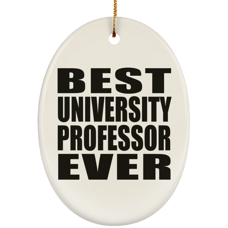 Best University Professor Ever - Oval Ornament
