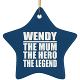 Wendy The Mum The Hero The Legend - Star Ornament
