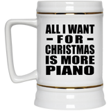 All I Want For Christmas Is More Piano - Beer Stein