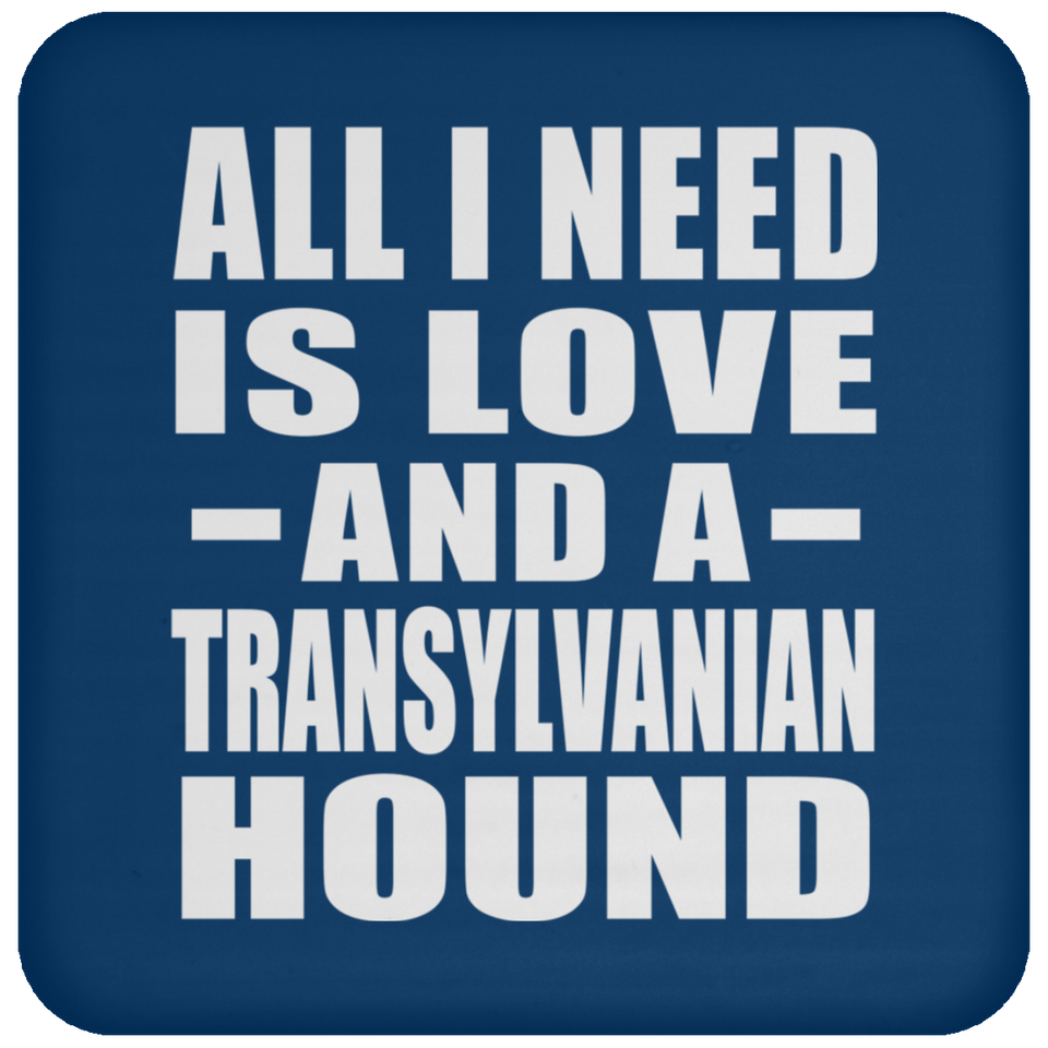 All I Need Is Love And A Transylvanian Hound - Drink Coaster