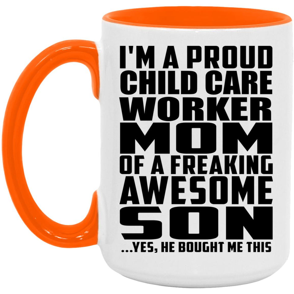Proud Child Care Worker Mom Of Awesome Son - 15oz Accent Mug Orange