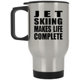 Jet Skiing Makes Life Complete - Travel Mug Silver