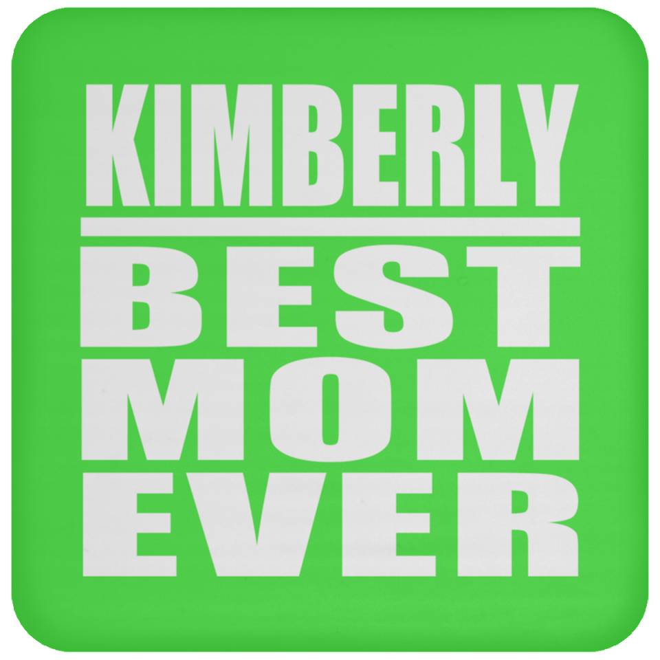 Kimberly Best Mom Ever - Drink Coaster