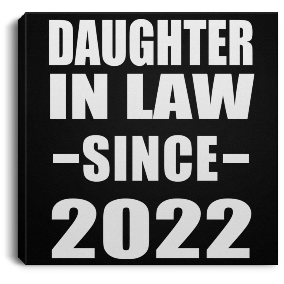 Daughter In Law Since 2022 - Canvas Square