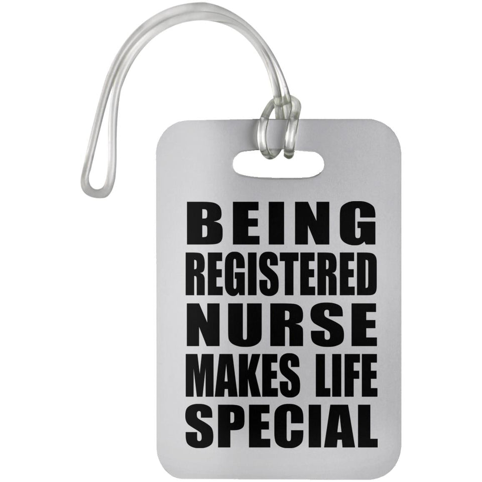 Being Registered Nurse Makes Life Special - Luggage Bag Tag