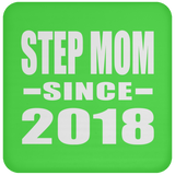 Step Mom Since 2018 - Drink Coaster