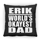 Erik World's Okayest Dad - Throw Pillow Black