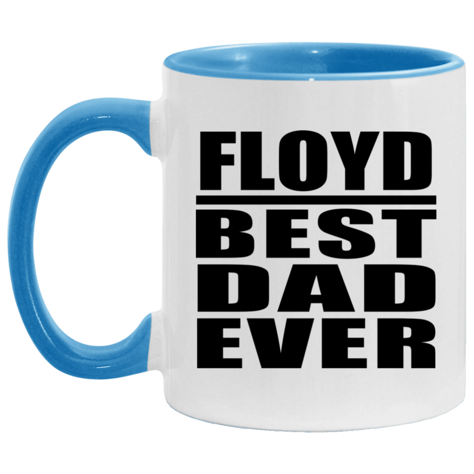 Floyd Best Dad Ever - 11oz Accent Mug Blue