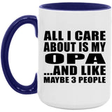 All I Care About Is My Opa - 15oz Accent Mug Purple