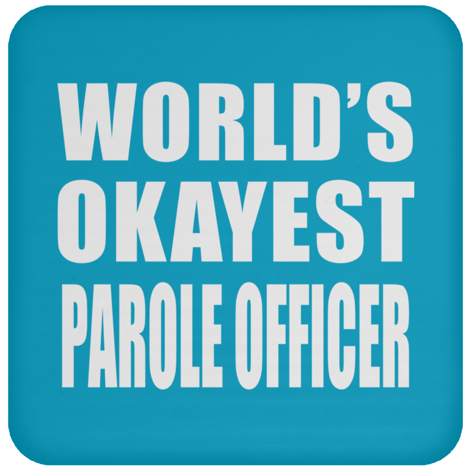 World's Okayest Parole Officer - Drink Coaster