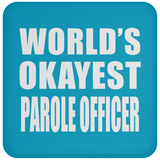 World's Okayest Parole Officer - Drink Coaster