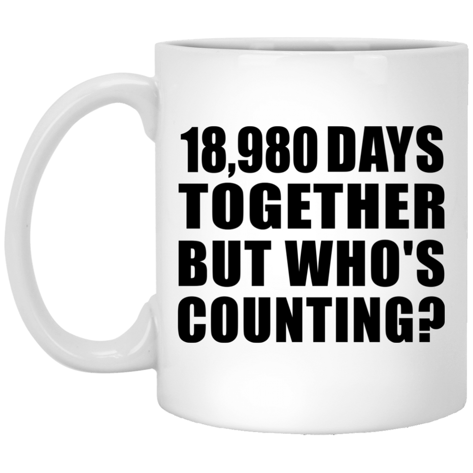 52nd Anniversary 18,980 Days Together But Who's Counting - 11 Oz Coffee Mug