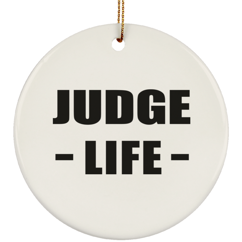 Judge Life - Circle Ornament