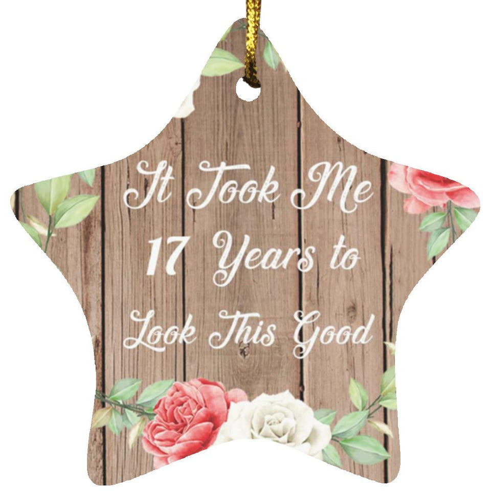 17th Birthday Took Me 17 Years To Look This Good - Star Ornament B