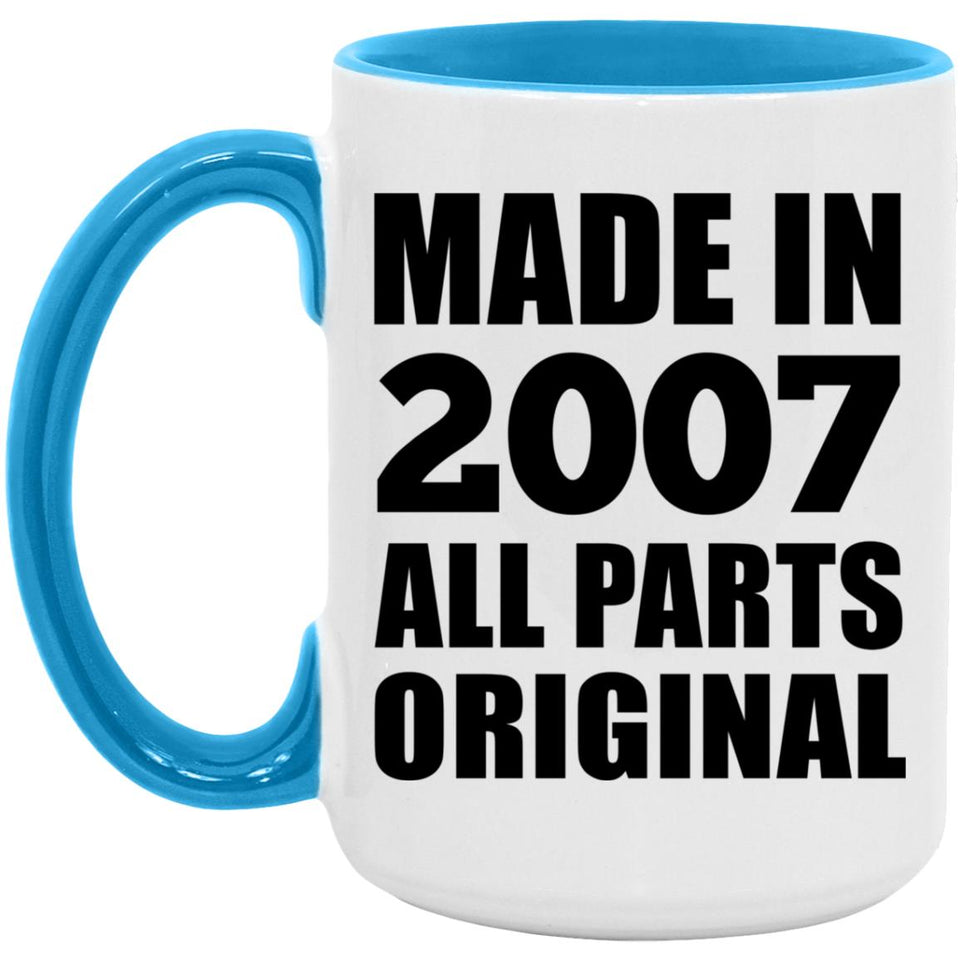 17th Birthday Made in 2007 All Parts Original - 15oz Accent Mug Blue