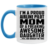 Proud Airline Pilot Mom Of Awesome Daughter - 11oz Accent Mug Blue