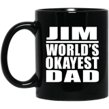 Jim World's Okayest Dad - 11 Oz Coffee Mug Black
