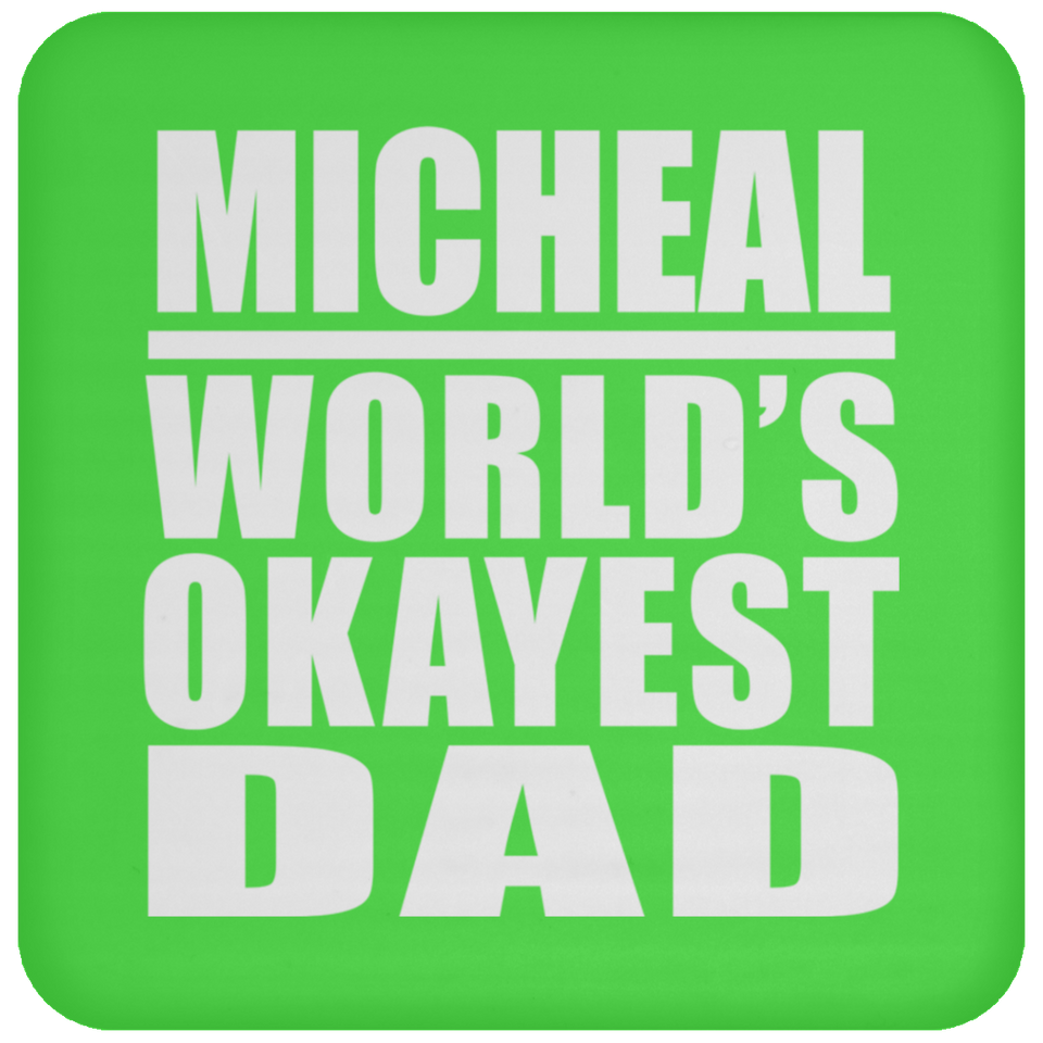Micheal World's Okayest Dad - Drink Coaster