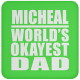 Micheal World's Okayest Dad - Drink Coaster