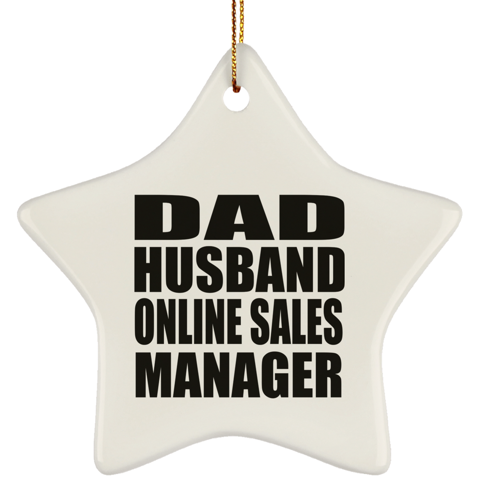 Dad Husband Online Sales Manager - Star Ornament