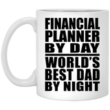 Financial Planner By Day World's Best Dad By Night - 11 Oz Coffee Mug
