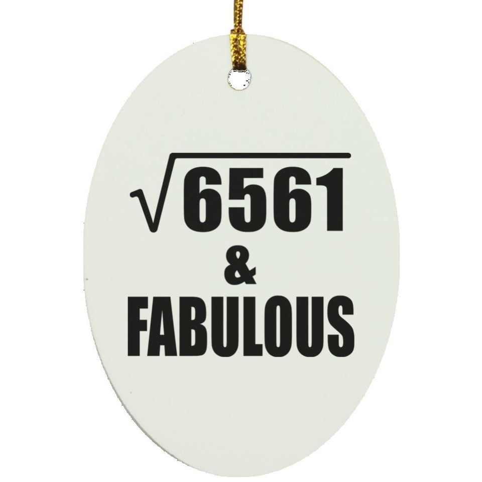81st Birthday Square Root of 6561 & Fabulous - Oval Ornament