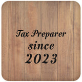 Tax Preparer Since 2023 - Drink Coaster C