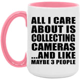 All I Care About Is Collecting Cameras - 15oz Accent Mug Pink
