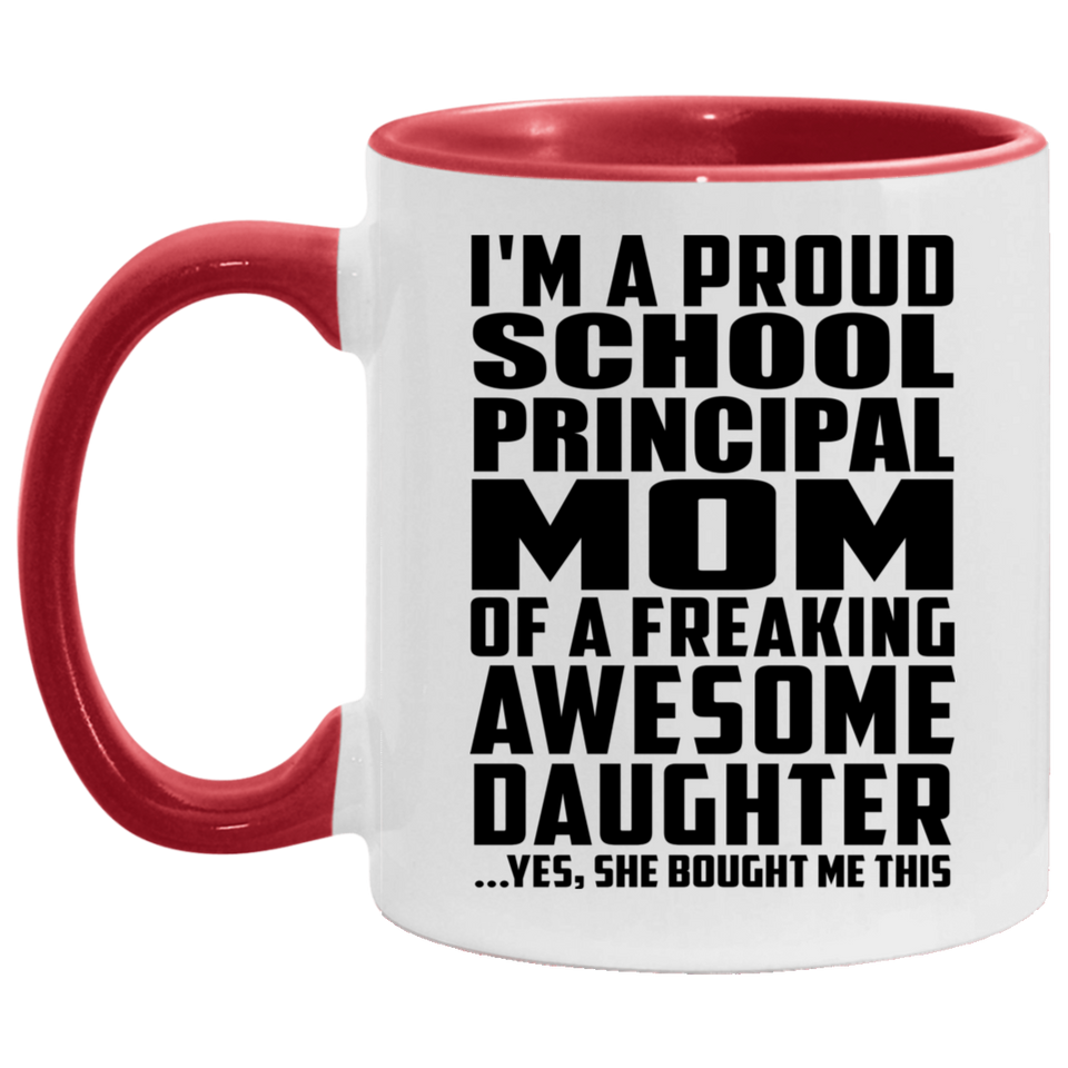 Proud School Principal Mom Of Awesome Daughter - 11oz Accent Mug Red