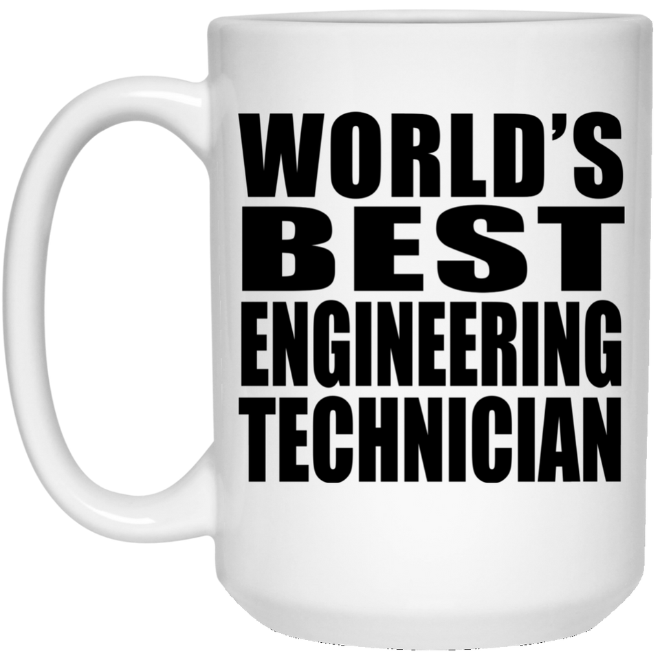 World's Best Engineering Technician - 15 Oz Coffee Mug