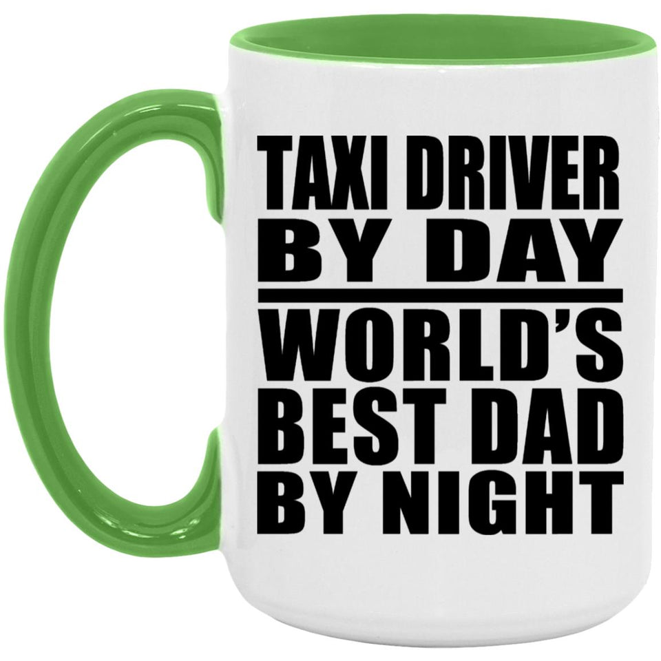 Taxi Driver By Day World's Best Dad By Night - 15oz Accent Mug Green