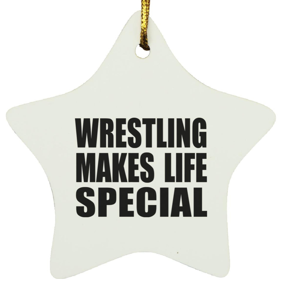 Wrestling Makes Life Special - Star Ornament