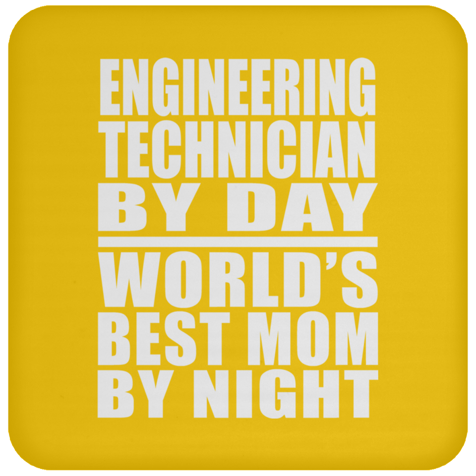 Engineering Technician By Day World's Best Mom By Night - Drink Coaster